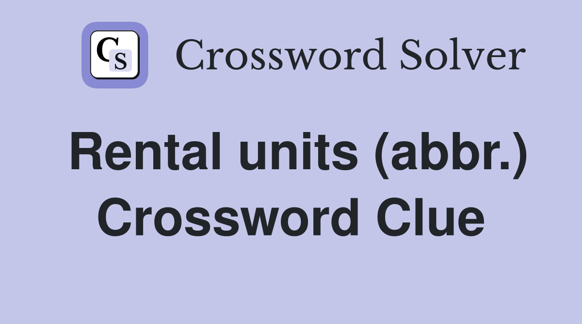 Rental units (abbr.) Crossword Clue