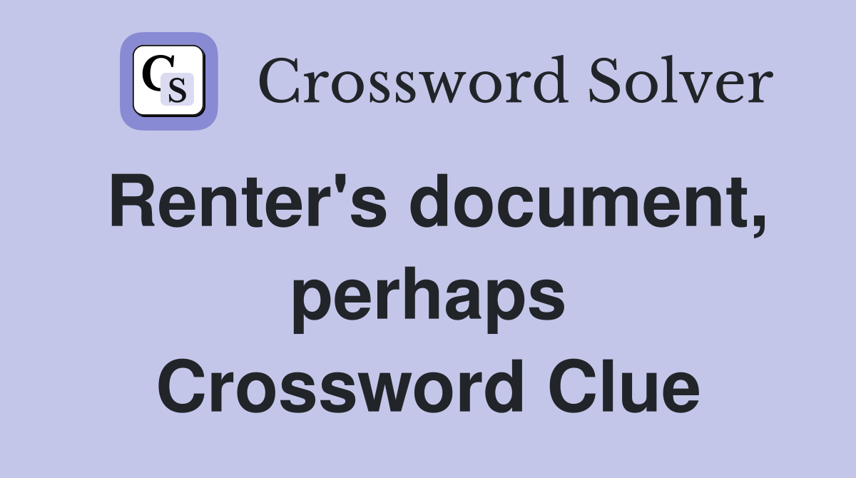Renter's document, perhaps Crossword Clue