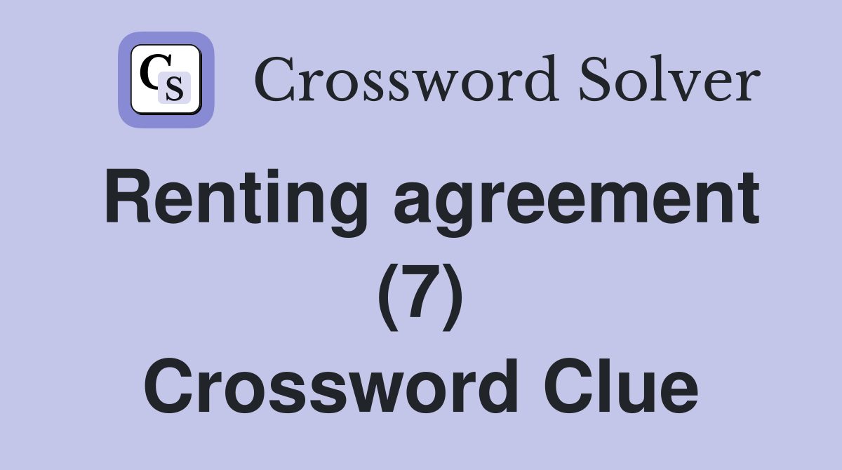 Renting agreement (7) Crossword Clue