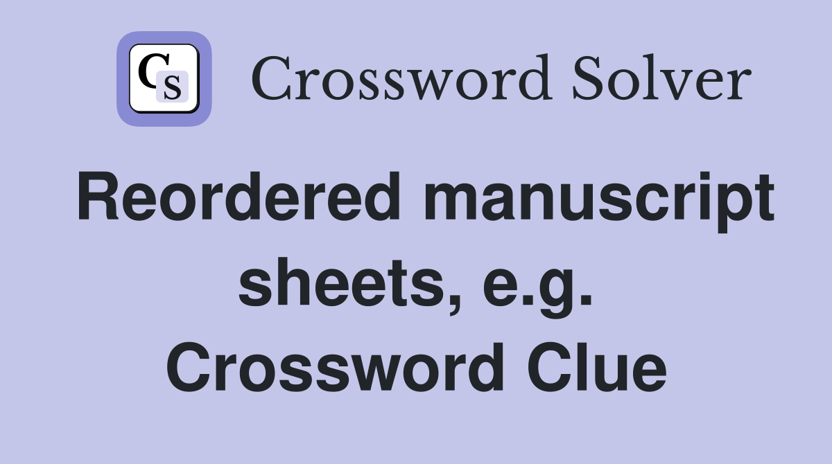 Reordered manuscript sheets, e.g. Crossword Clue