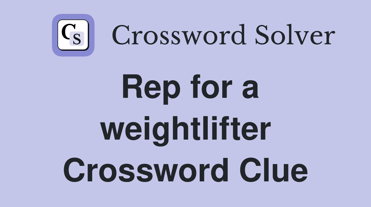Rep for a weightlifter Crossword Clue
