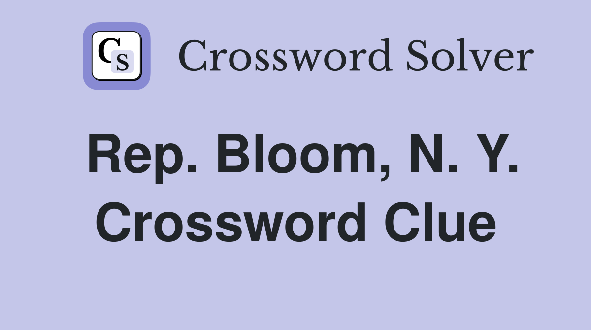 Rep. Bloom, N. Y. Crossword Clue