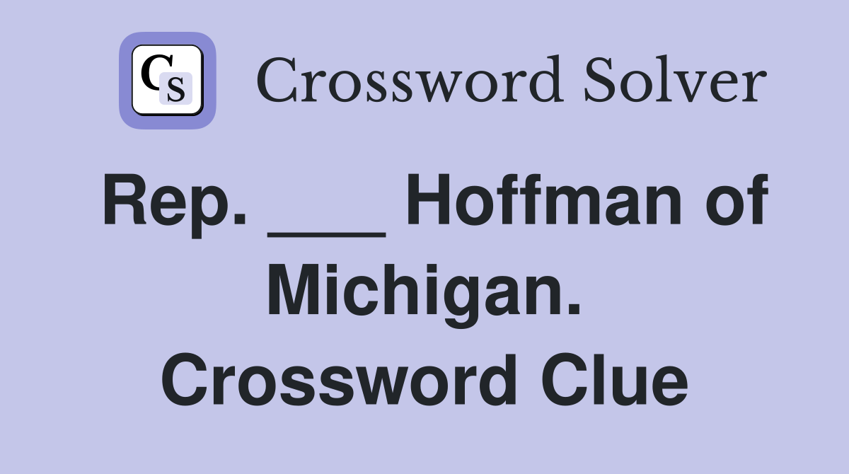 Rep. ___ Hoffman of Michigan. Crossword Clue