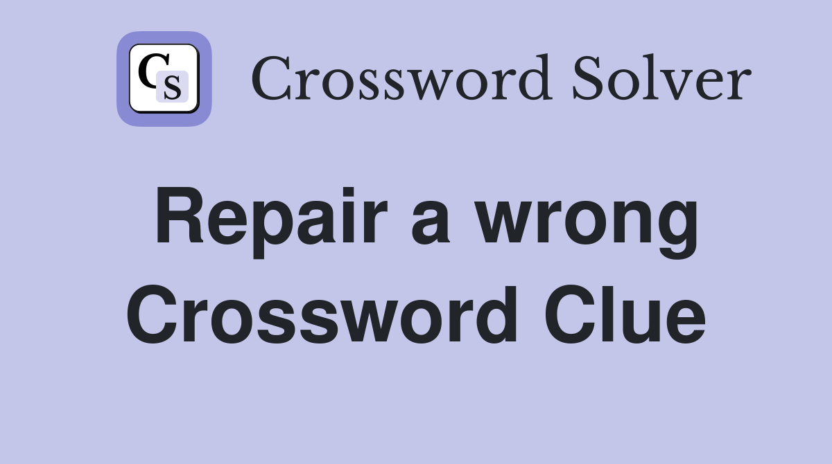 Repair a wrong Crossword Clue