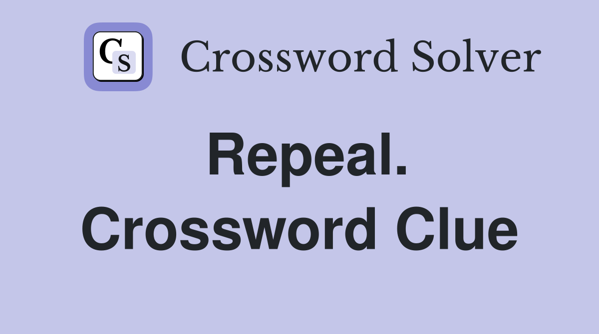 Repeal. Crossword Clue