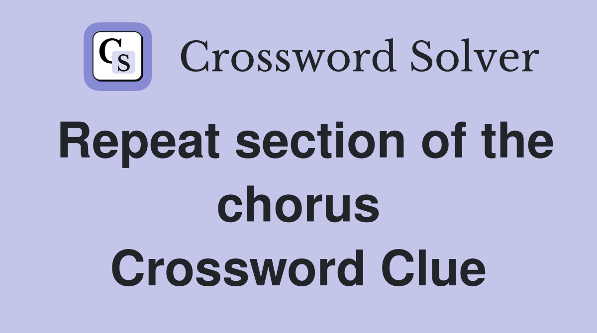 Repeat section of the chorus Crossword Clue