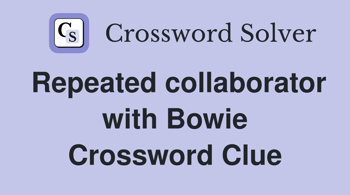 Repeated collaborator with Bowie Crossword Clue