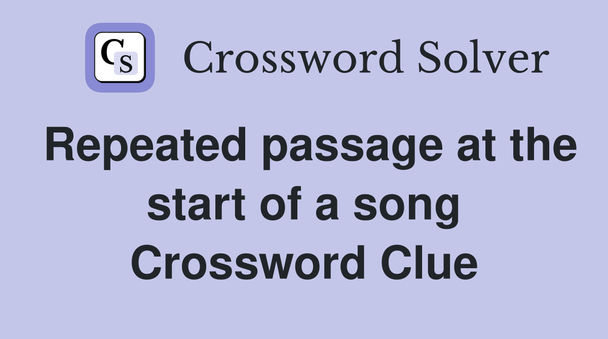 Repeated passage at the start of a song Crossword Clue
