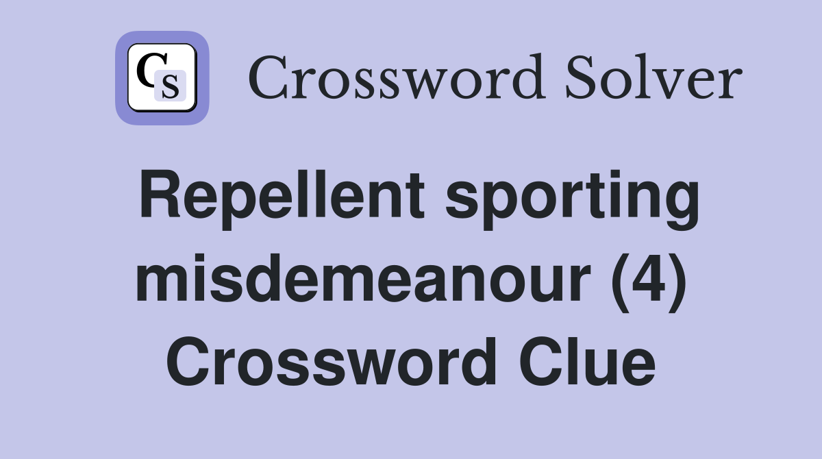 Repellent sporting misdemeanour (4) Crossword Clue