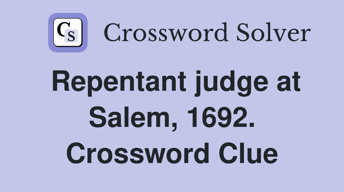 Repentant judge at Salem, 1692. Crossword Clue