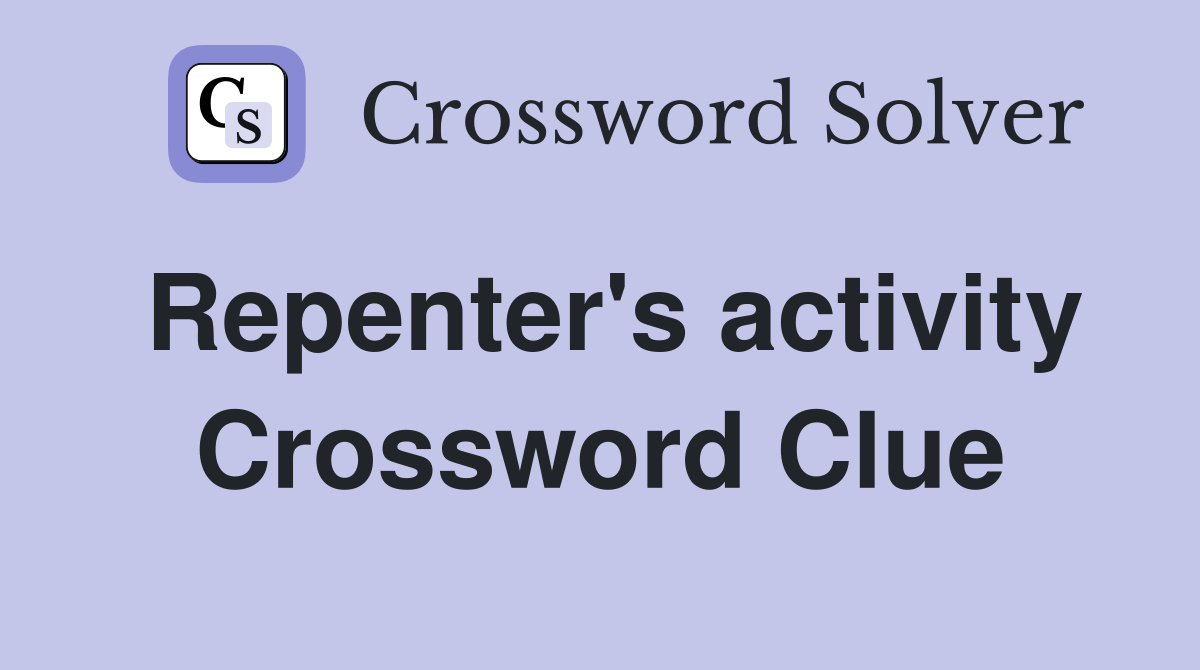 Repenter's activity Crossword Clue