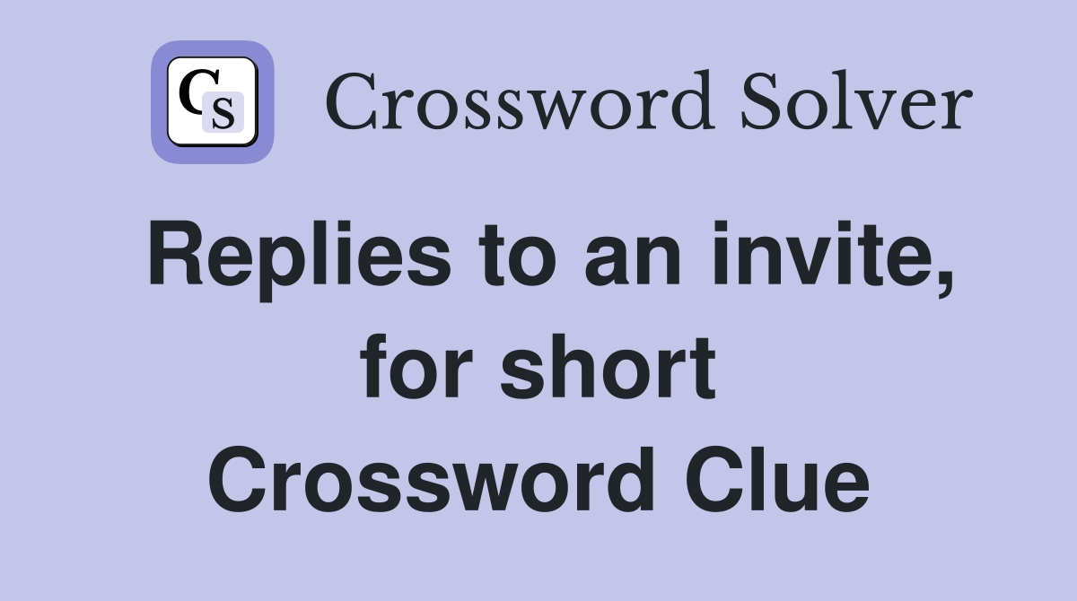 Replies to an invite, for short Crossword Clue