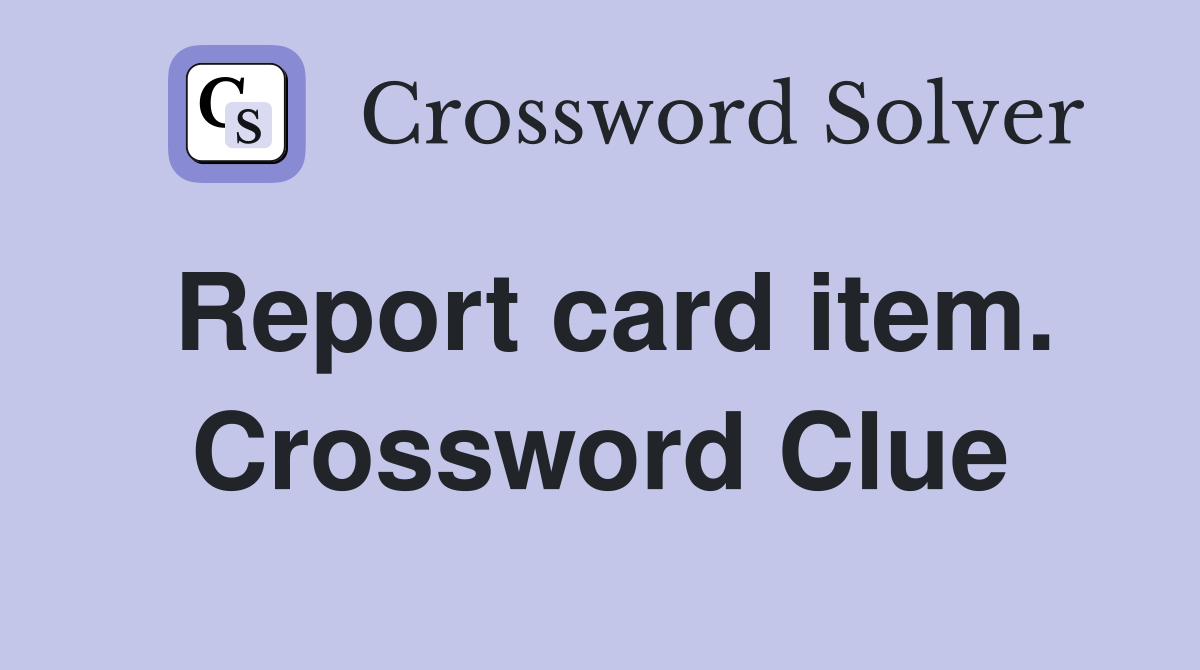 Report card item. Crossword Clue