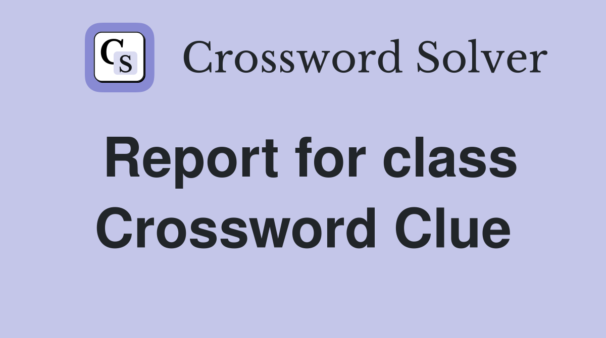Report for class Crossword Clue