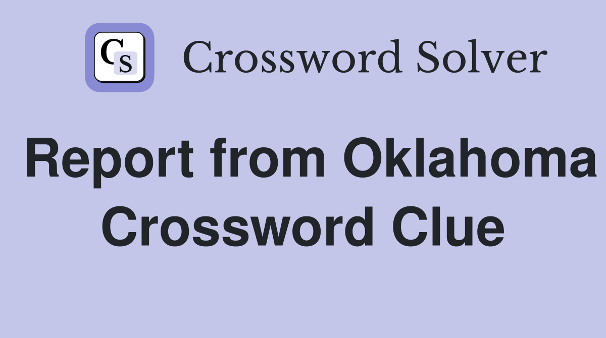 Report from Oklahoma Crossword Clue