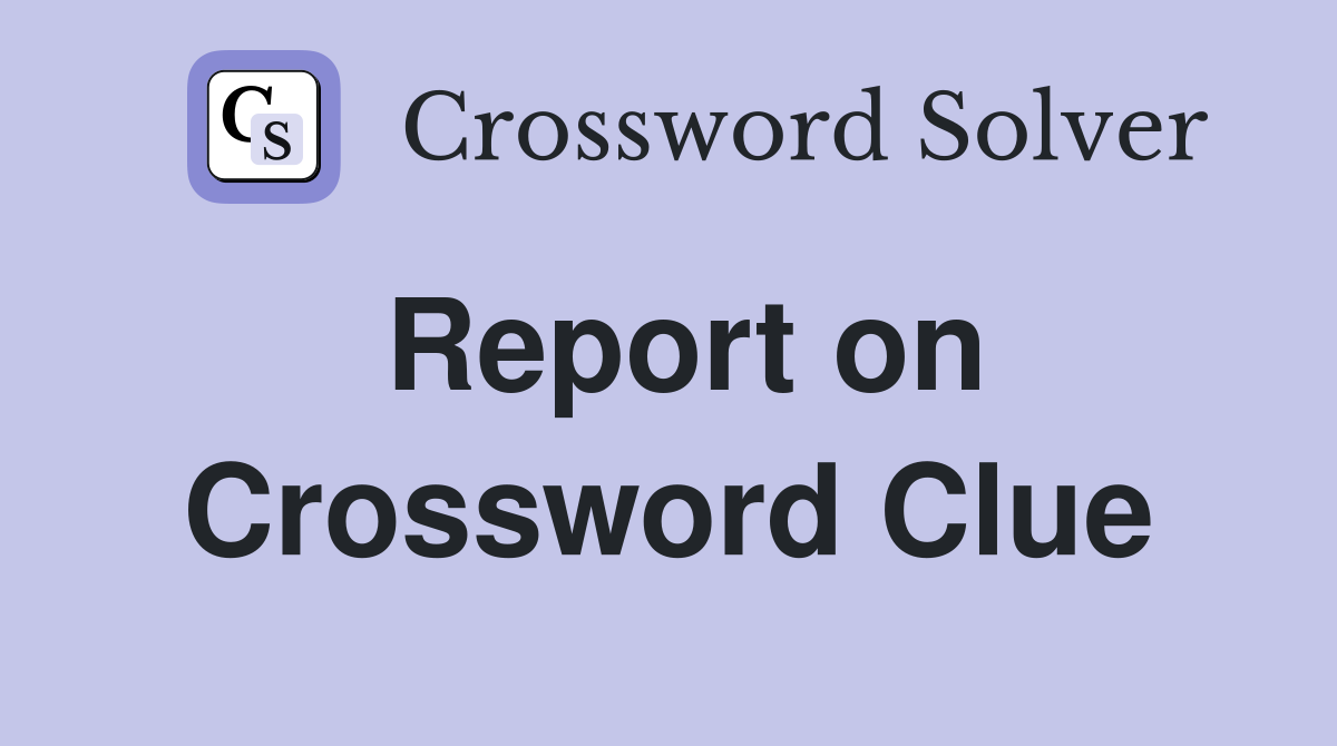 Report on Crossword Clue