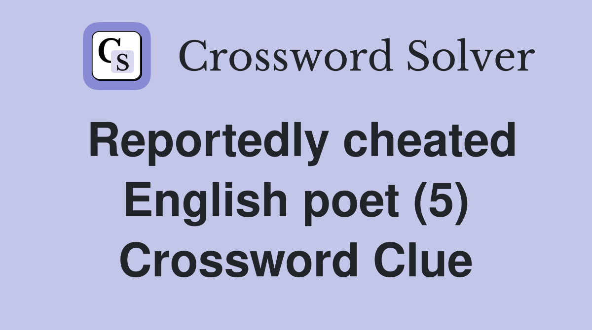 Reportedly cheated English poet (5) Crossword Clue
