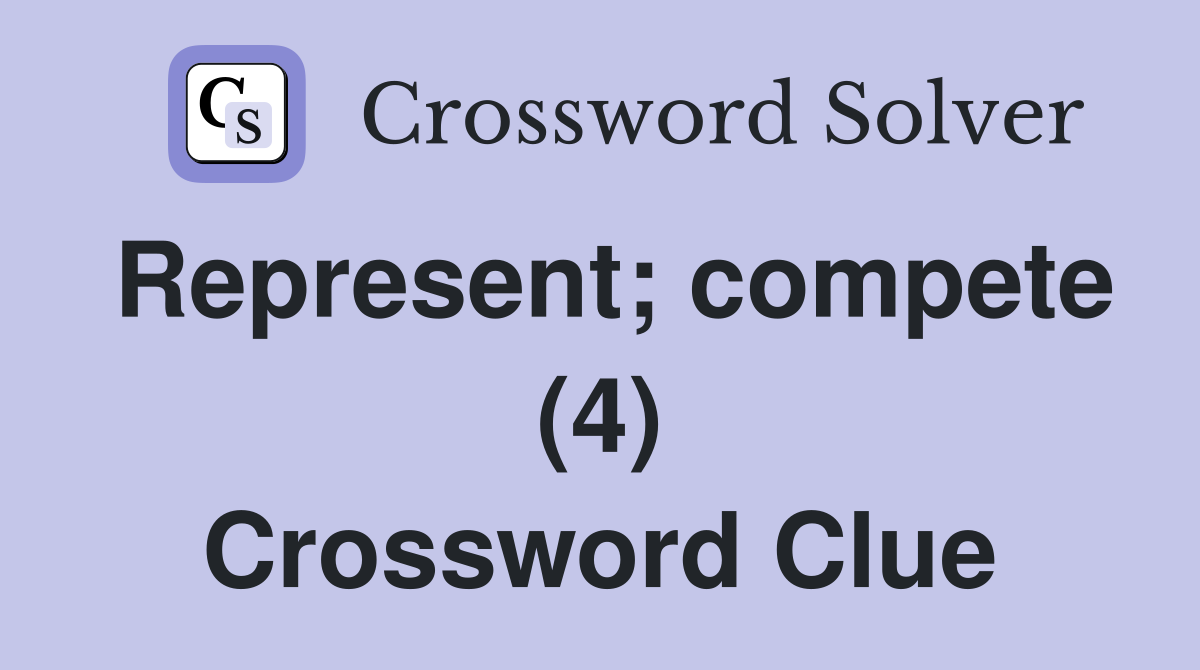 Represent; compete (4) Crossword Clue
