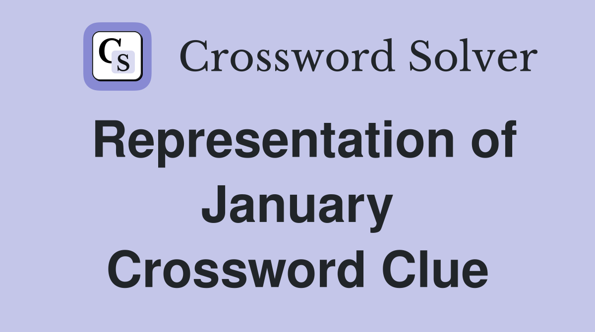 Representation of January Crossword Clue