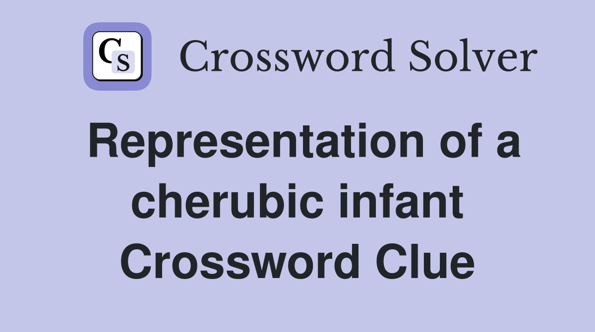 Representation of a cherubic infant Crossword Clue