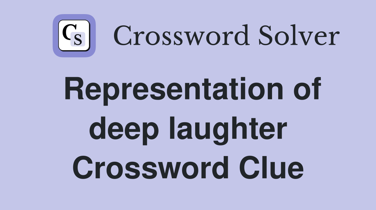 Representation of deep laughter Crossword Clue