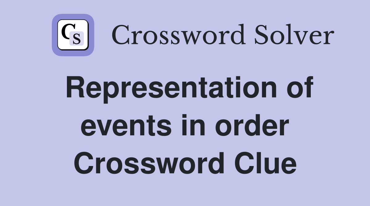 Representation of events in order Crossword Clue