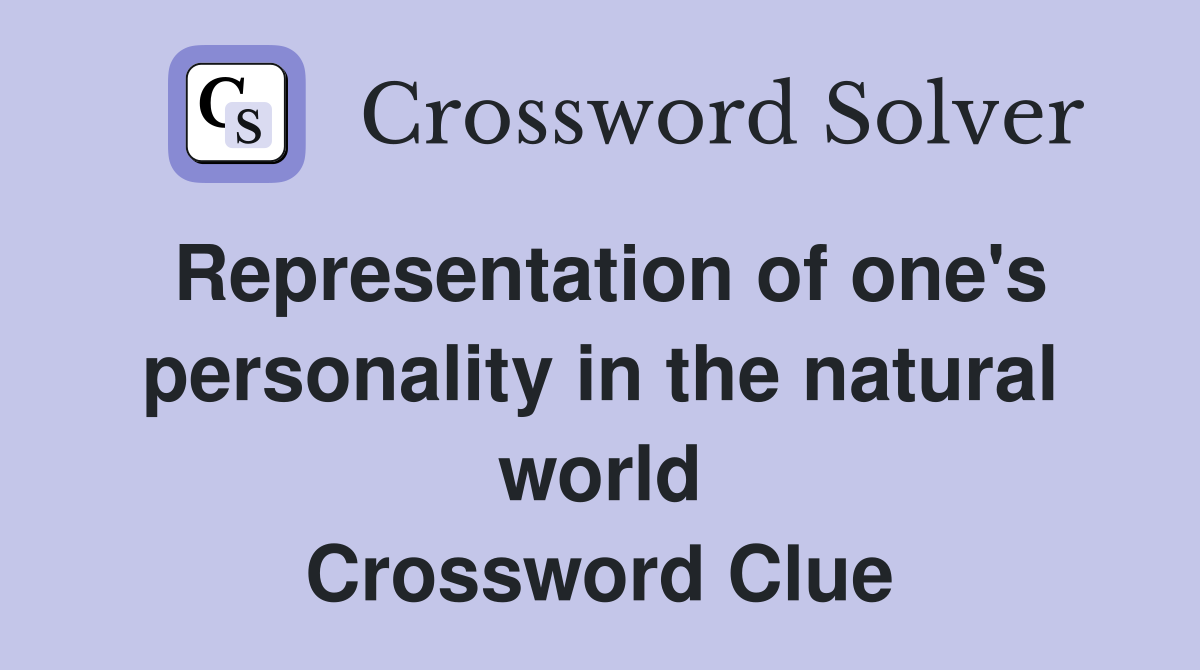 Representation of one's personality in the natural world Crossword Clue