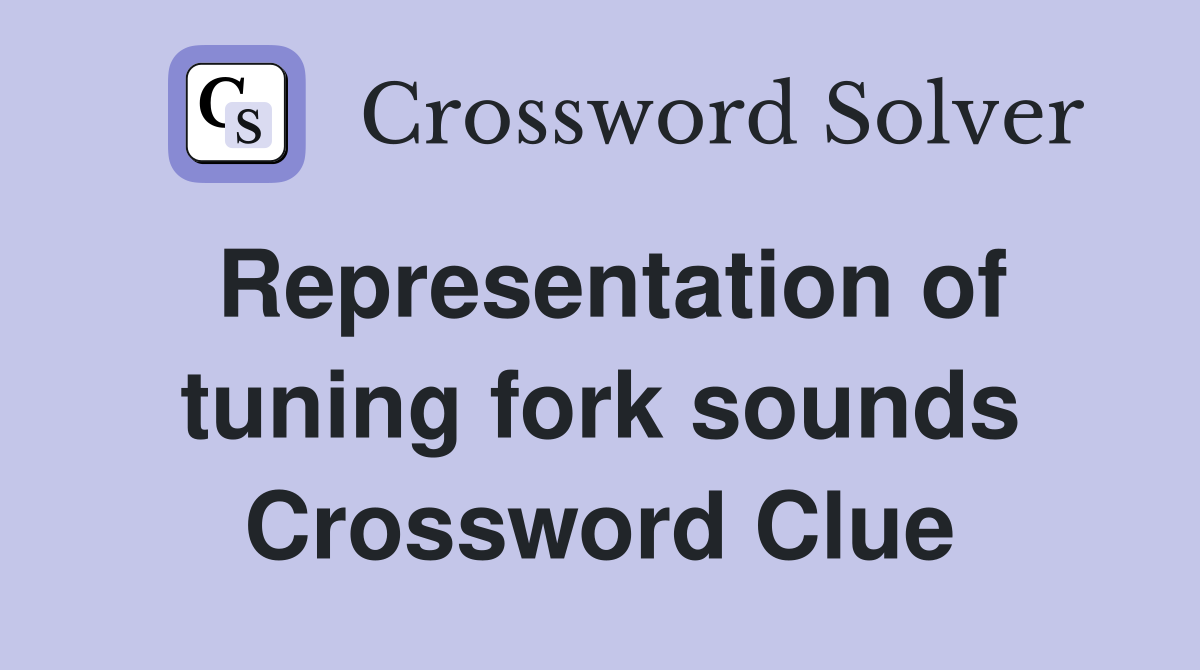 Representation of tuning fork sounds Crossword Clue