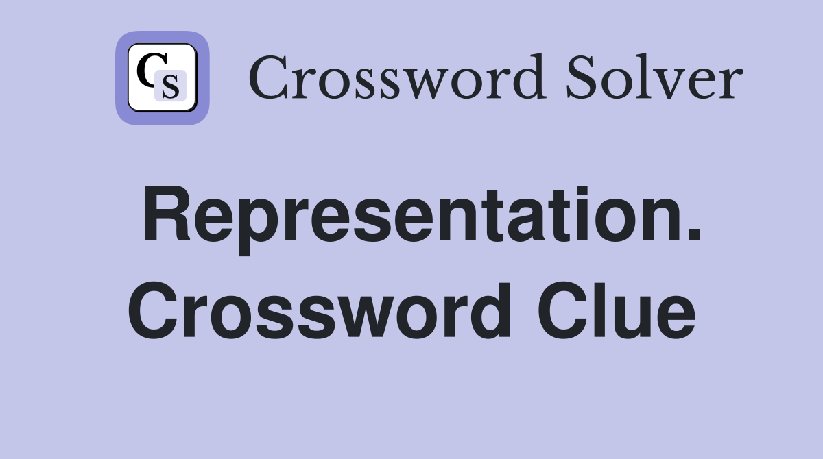 Representation. Crossword Clue