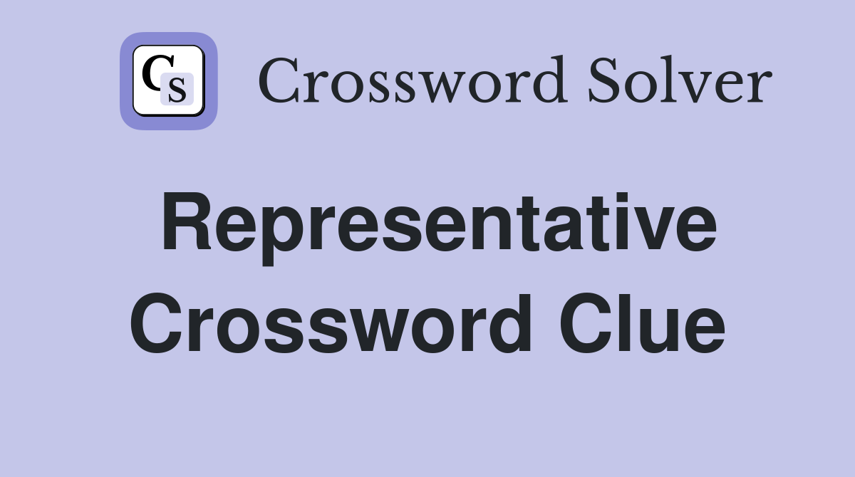 Representative Crossword Clue Answers Crossword Solver