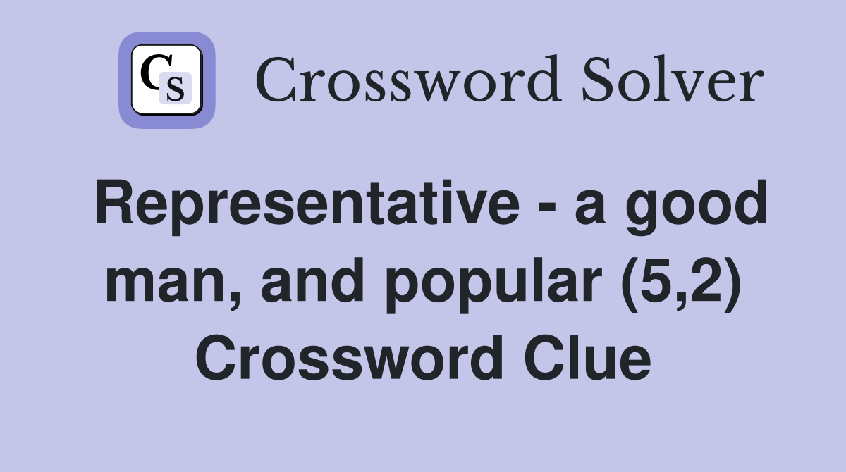 Representative - a good man, and popular (5,2) Crossword Clue
