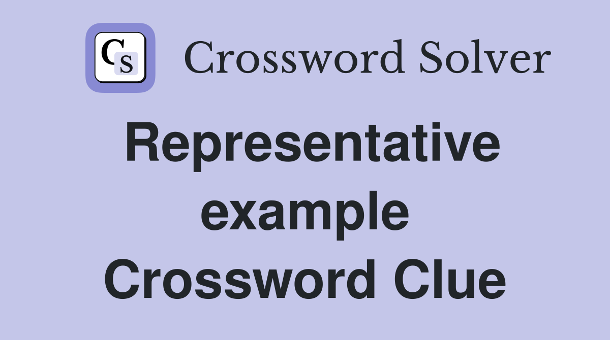 Representative example Crossword Clue