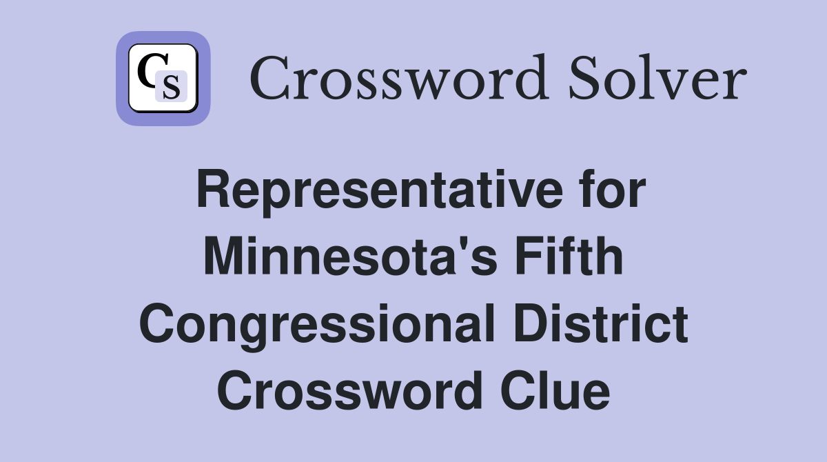 Representative for Minnesota's Fifth Congressional District Crossword Clue