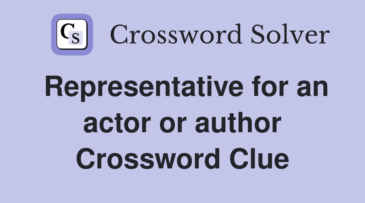 Representative for an actor or author Crossword Clue