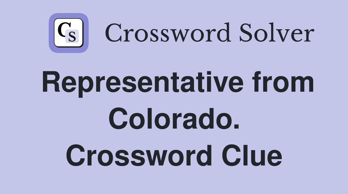 Representative from Colorado. Crossword Clue