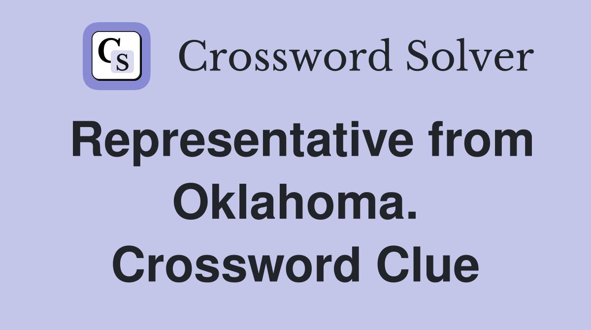 Representative from Oklahoma. Crossword Clue