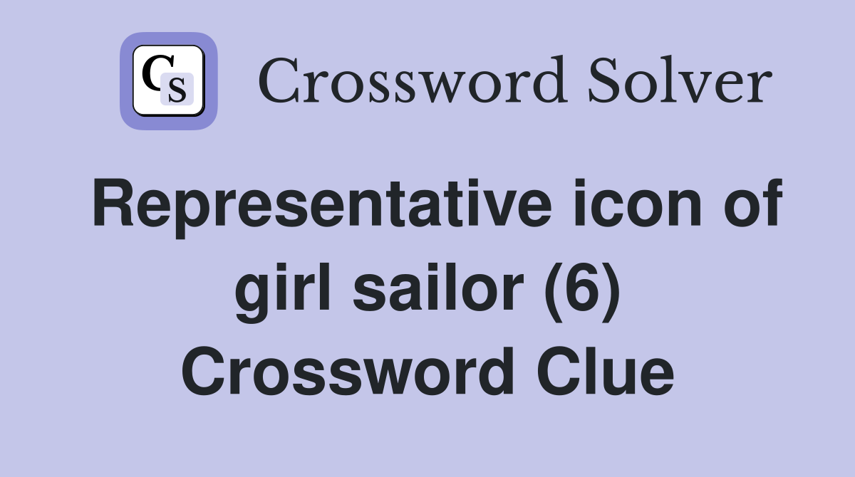 Representative icon of girl sailor (6) Crossword Clue