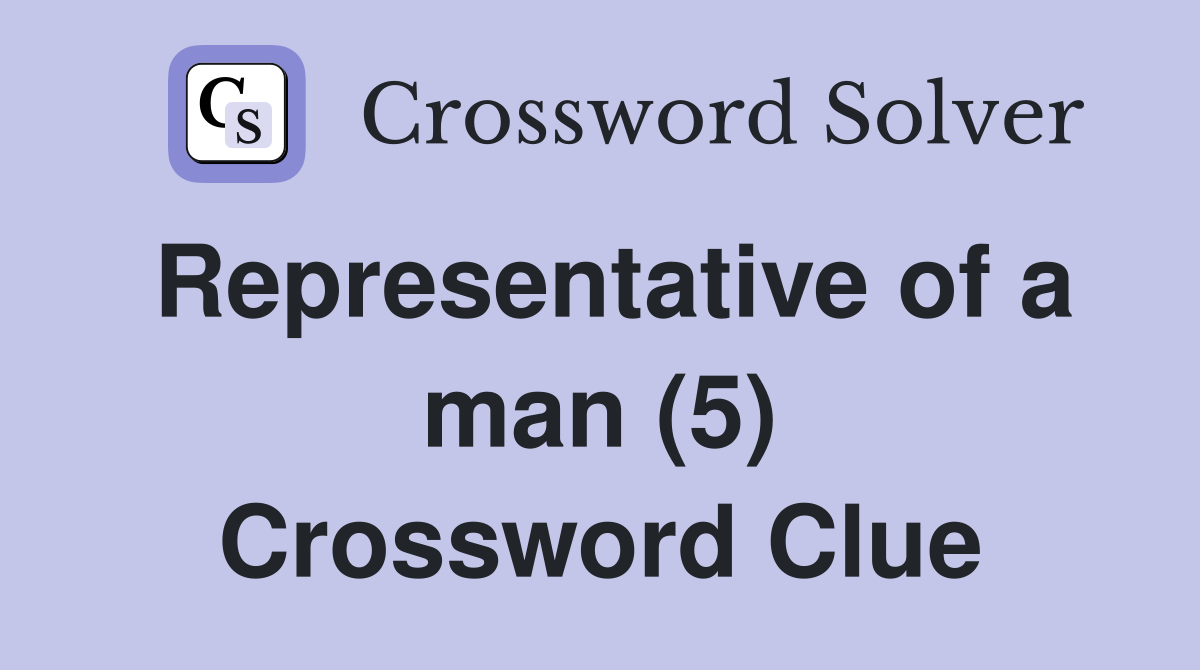Representative of a man (5) Crossword Clue