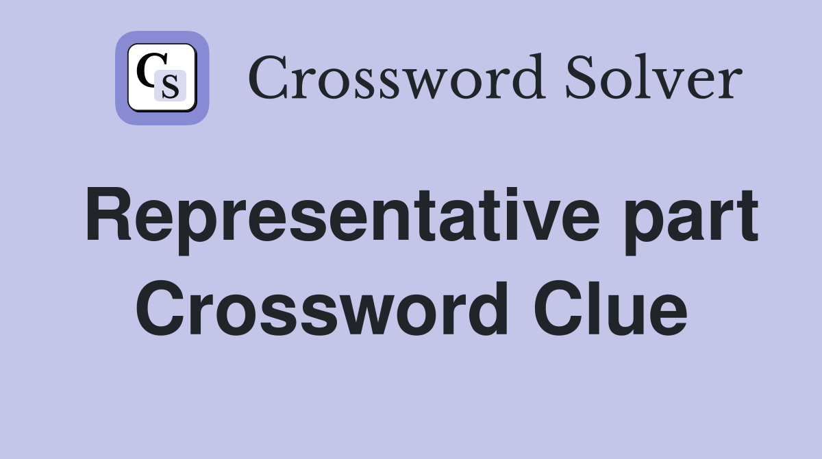 Representative part Crossword Clue