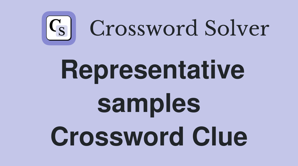 Representative samples Crossword Clue
