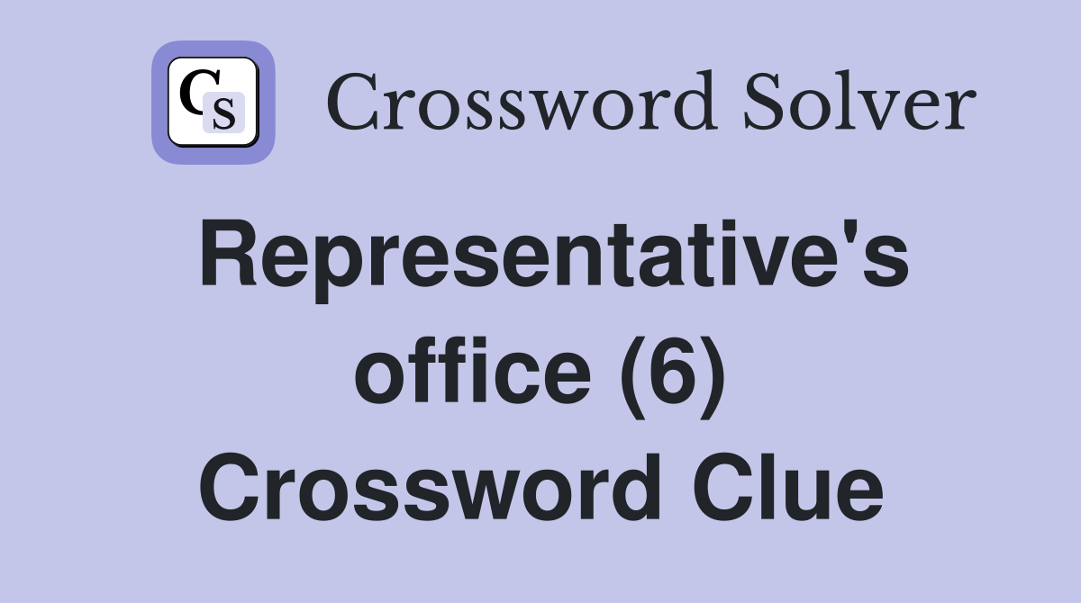 Representative's office (6) Crossword Clue