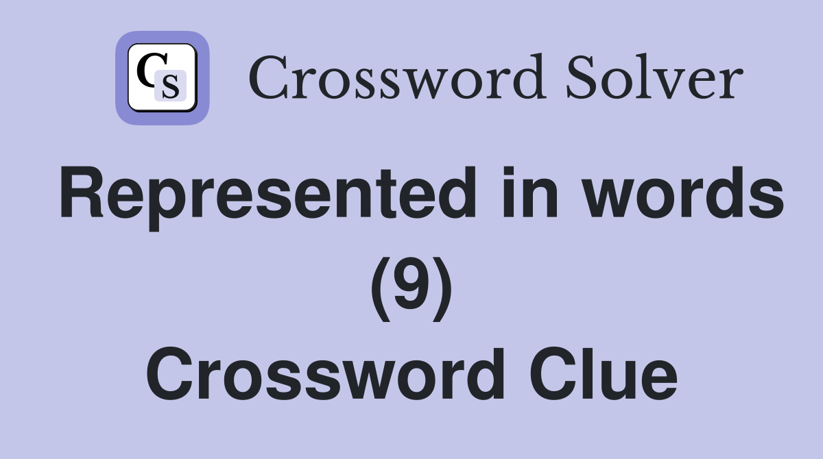 Represented in words (9) Crossword Clue