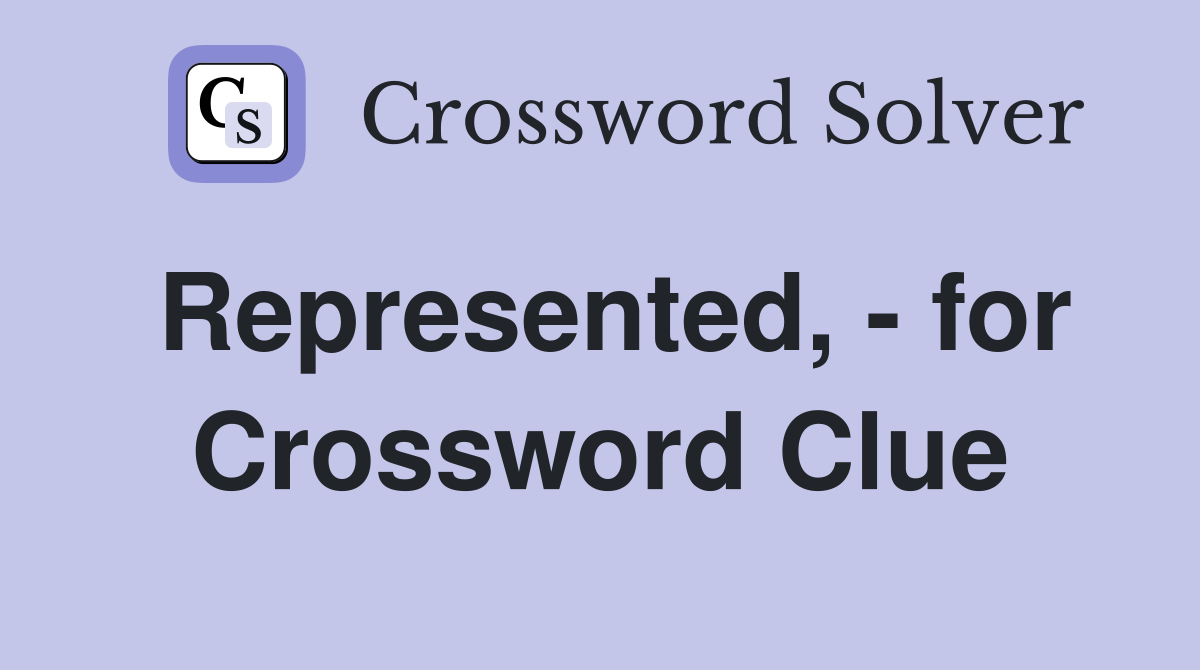 Represented, - for Crossword Clue
