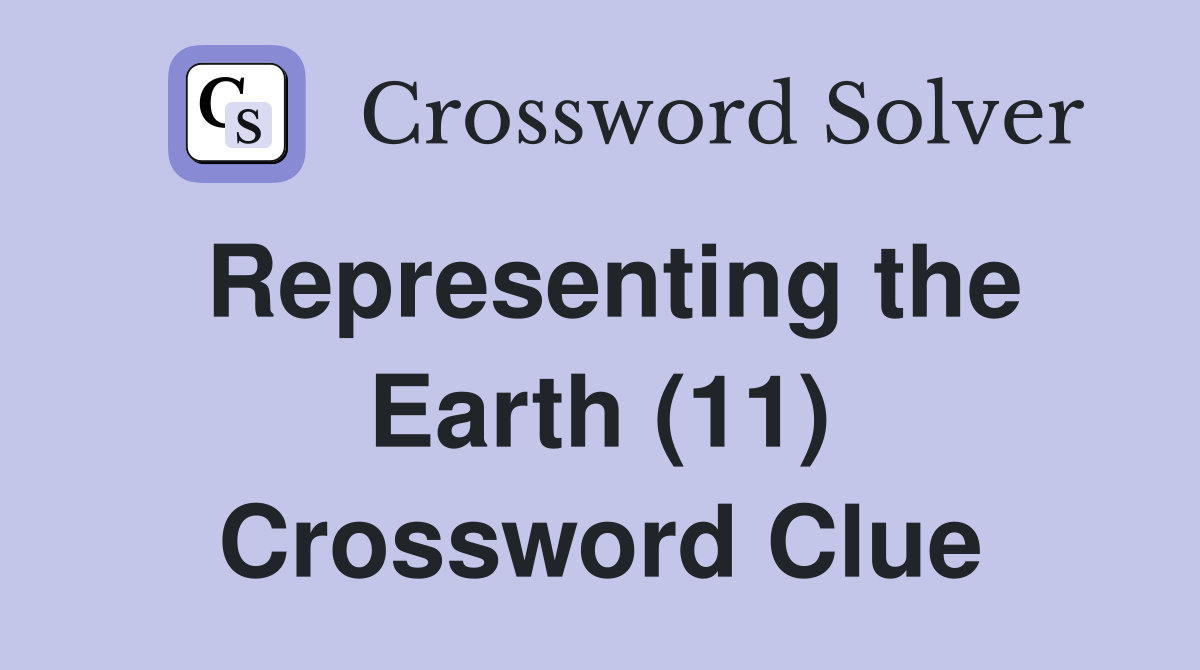 Representing the Earth (11) Crossword Clue