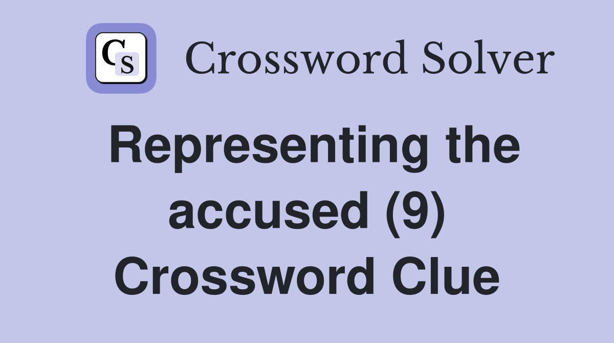 Representing the accused (9) Crossword Clue