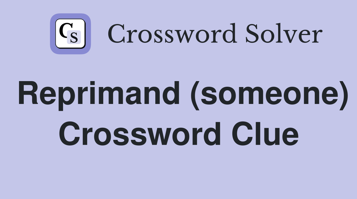 Reprimand (someone) Crossword Clue