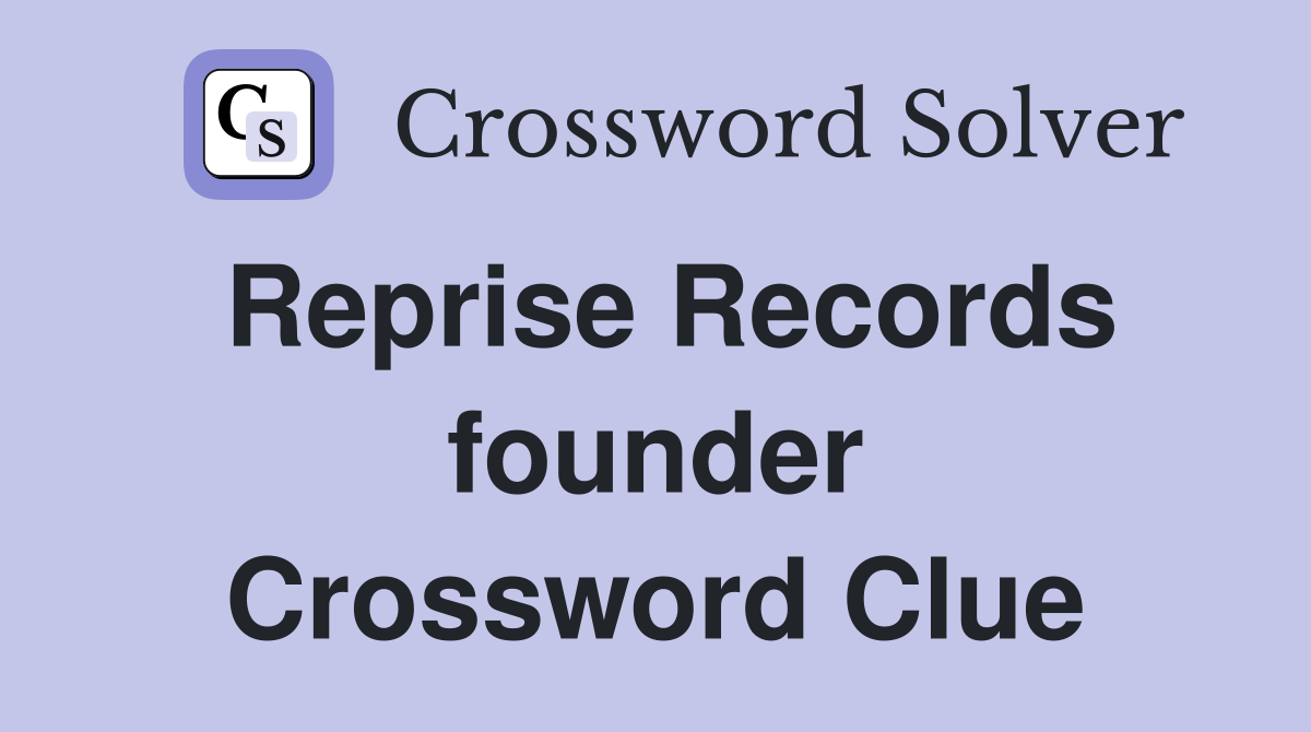 Reprise Records founder Crossword Clue