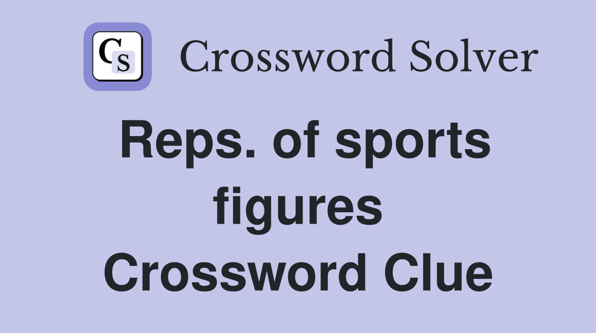 Reps. of sports figures Crossword Clue