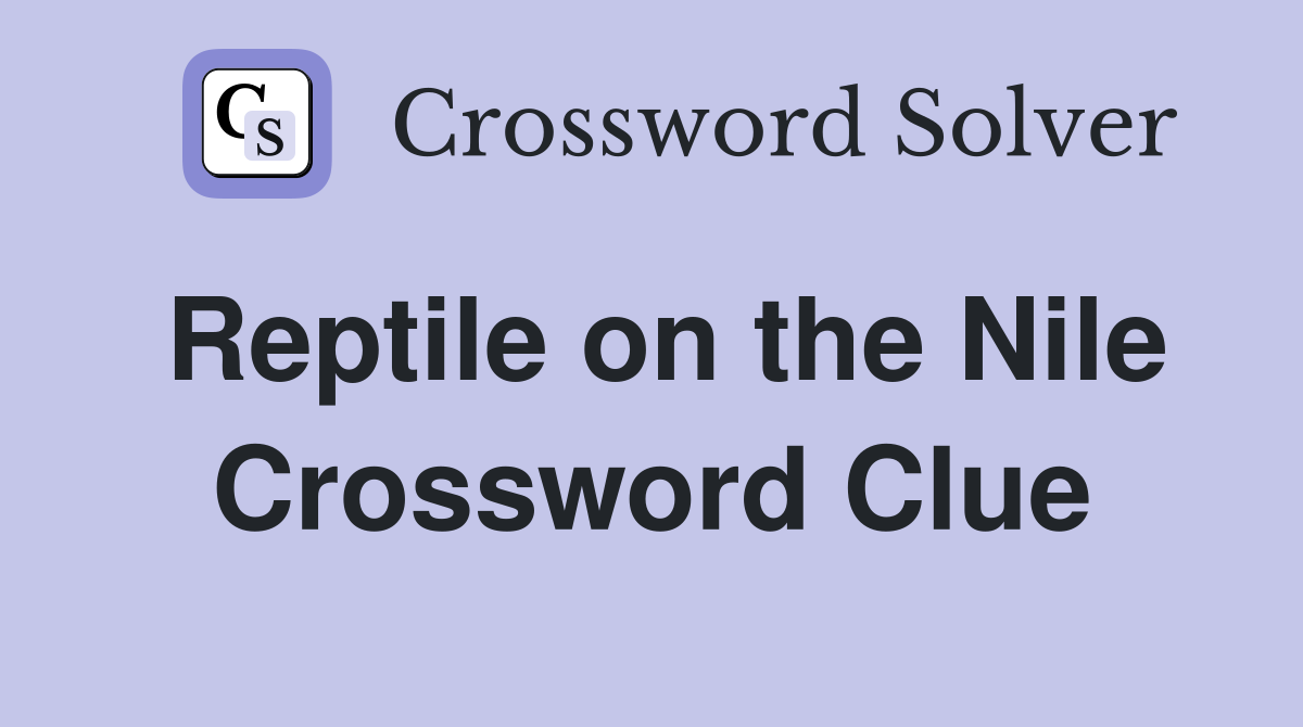Reptile on the Nile Crossword Clue