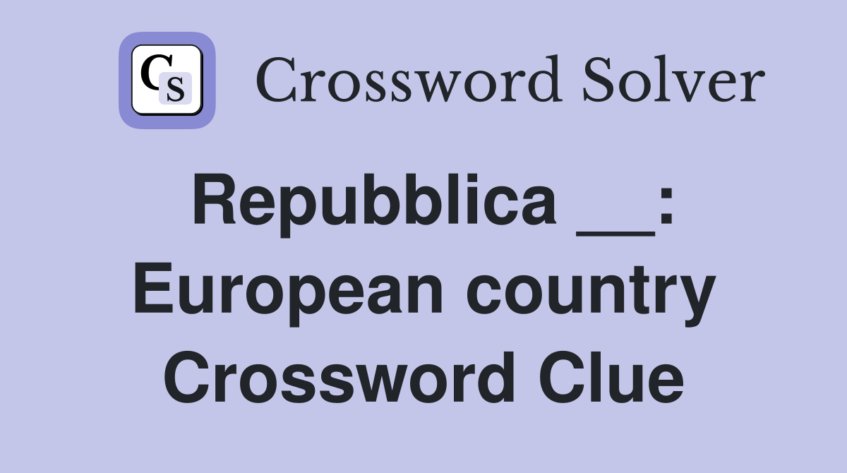 Repubblica __: European country Crossword Clue